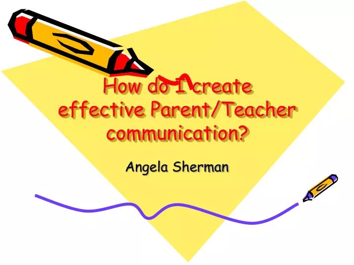 how do i create effective parent teacher communication