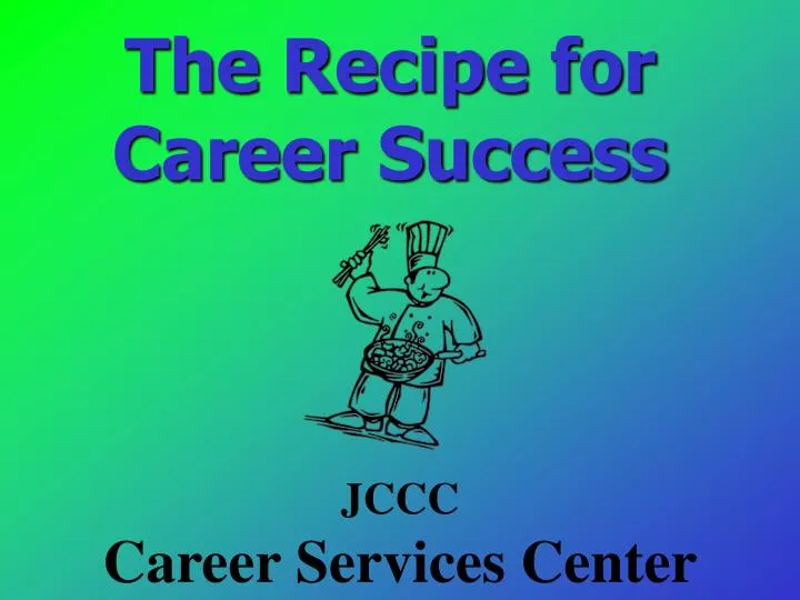 the recipe for career success
