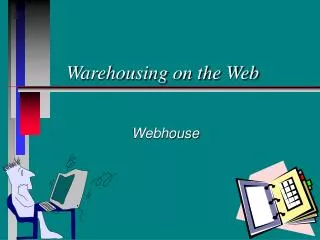 Warehousing on the Web