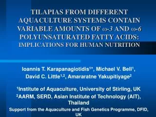 TILAPIAS FROM DIFFERENT AQUACULTURE SYSTEMS CONTAIN VARIABLE AMOUNTS OF ? -3 AND ? -6 POLYUNSATURATED FATTY ACIDS: I