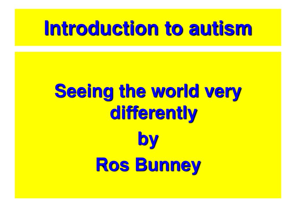 PPT - Introduction to autism PowerPoint Presentation, free download ...