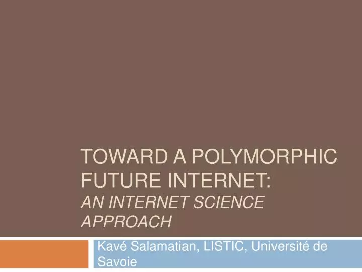 toward a polymorphic future internet an internet science approach