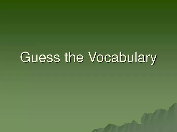 guess the vocabulary