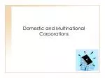 Domestic and Multinational Corporations