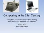Composing in the 21st Century - slide 1