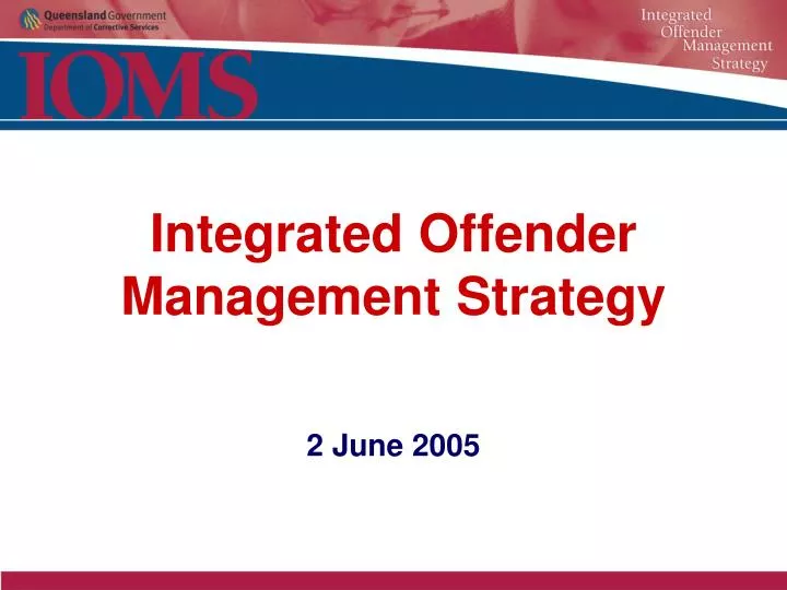 integrated offender management strategy 2 june 2005