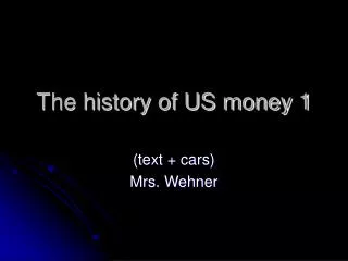 The history of US money 1