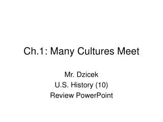 Ch.1: Many Cultures Meet