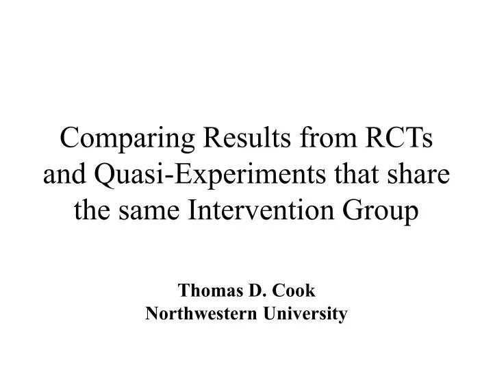 comparing results from rcts and quasi experiments that share the same intervention group