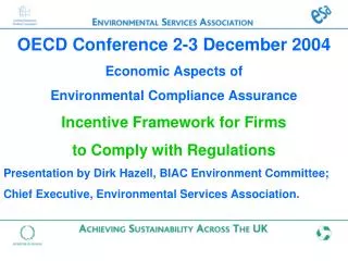 OECD Conference 2-3 December 2004 Economic Aspects of Environmental Compliance Assurance Incentive Framework for Firms t