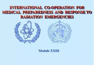 INTERNATIONAL CO-OPERATION FOR MEDICAL PREPAREDNESS AND RESPONSE TO RADIATION EMERGENCIES