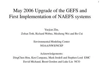 May 2006 Upgrade of the GEFS and First Implementation of NAEFS systems