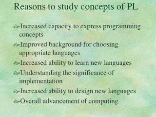 Reasons to study concepts of PL