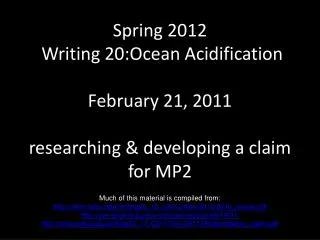 Spring 2012 Writing 20:Ocean Acidification February 21, 2011 researching &amp; developing a claim for MP2