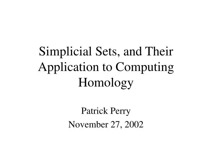 simplicial sets and their application to computing homology