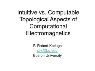 Intuitive vs. Computable Topological Aspects of Computational Electromagnetics