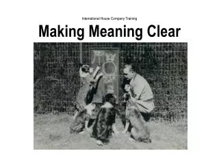 International House Company Training Making Meaning Clear