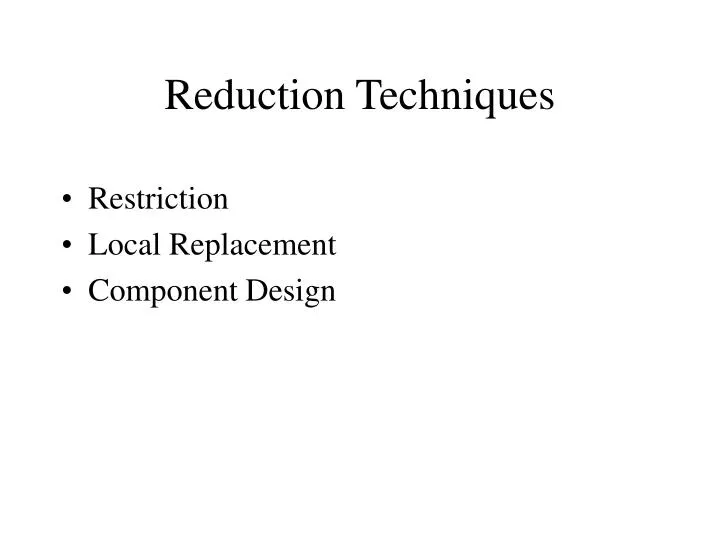 reduction techniques