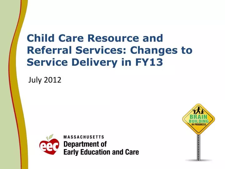 child care resource and referral services changes to service delivery in fy13