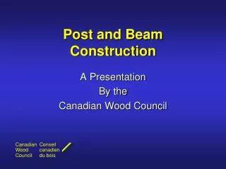 Post and Beam Construction