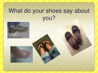 What do your shoes say about you?