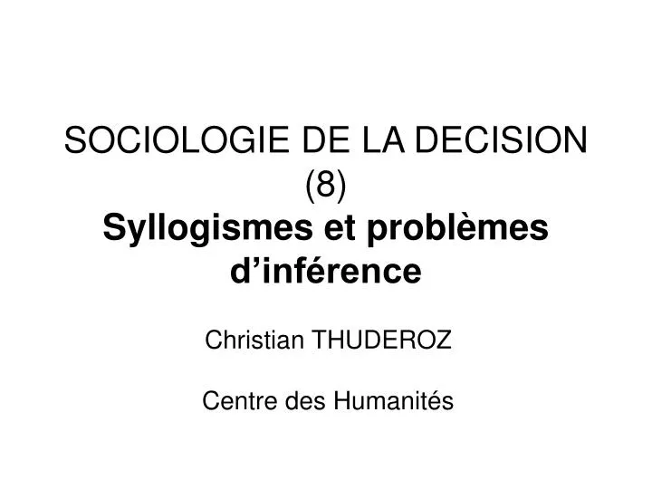 sociologie de la decision 8 syllogismes et probl mes d inf rence