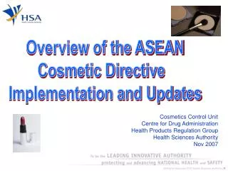 Cosmetics Control Unit Centre for Drug Administration Health Products Regulation Group Health Sciences Authority Nov 200