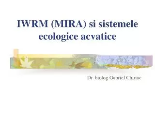 IWRM (MIRA) si sistemele ecologice acvatice