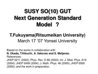 SUSY SO(10) GUT Next Generation Standard Model ?