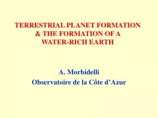 TERRESTRIAL PLANET FORMATION &amp; THE FORMATION OF A WATER-RICH EARTH