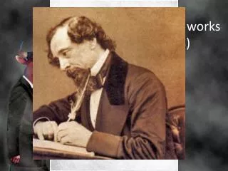 Charles Dickens and his works (other then novels)