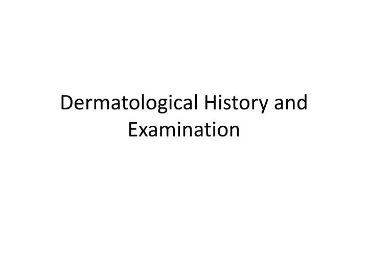 dermatological history and examination
