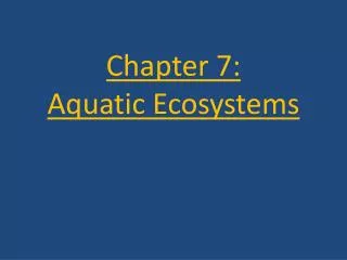 Chapter 7: Aquatic Ecosystems