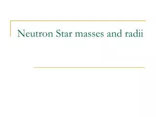 Neutron Star masses and radii