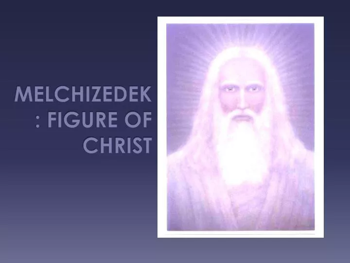 melchizedek figure of christ