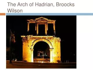 The Arch of Hadrian, Broocks Wilson