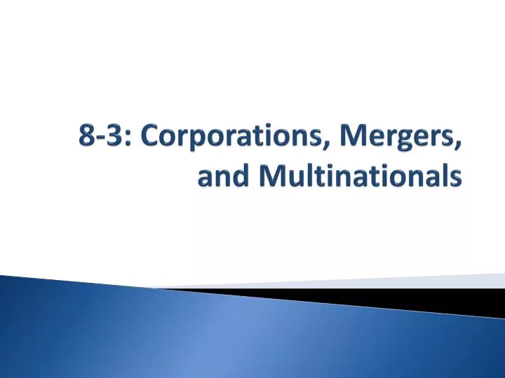 8 3 corporations mergers and multinationals