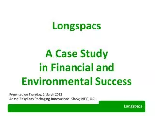 Longspacs A Case Study in Financial and Environmental Success