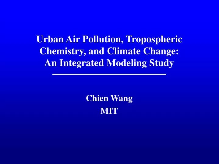 urban air pollution tropospheric chemistry and climate change an integrated modeling study