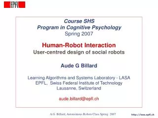 Course SHS Program in Cognitive Psychology Spring 2007 Human-Robot Interaction 	User-centred design of social robots Aud