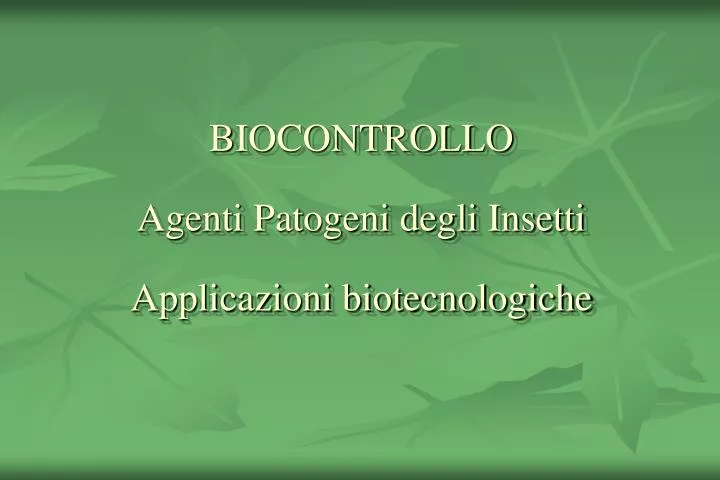 biocontrollo agenti patogeni degli insetti applicazioni biotecnologiche