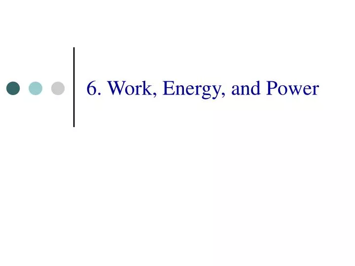 6 work energy and power