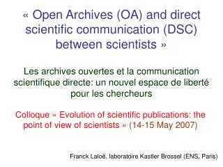 « Open Archives (OA) and direct scientific communication (DSC) between scientists »