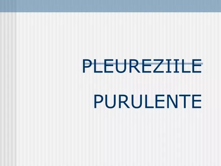 pleureziile purulente