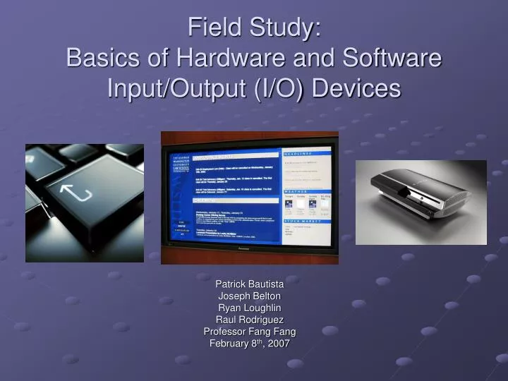 field study basics of hardware and software input output i o devices