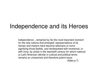 Independence and its Heroes
