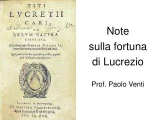 Note sulla fortuna di Lucrezio Prof. Paolo Venti