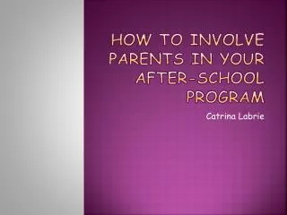 How to Involve Parents in your After-School Program