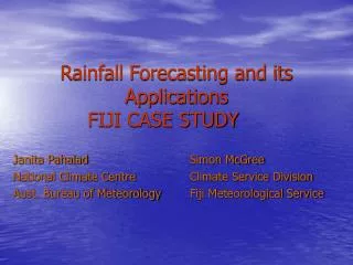 Rainfall Forecasting and its Applications FIJI CASE STUDY
