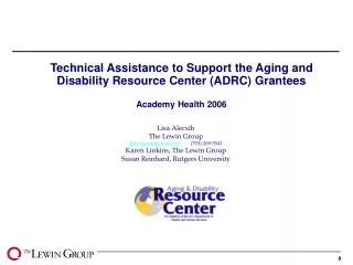 Technical Assistance to Support the Aging and Disability Resource Center (ADRC) Grantees Academy Health 2006